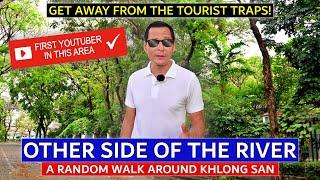 BANGKOK'S OTHER SIDE | Where Youtubers Never Go | Riverside Walking Tour | Our Undiscovered City 
