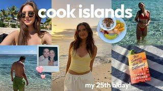 a week in the cook islands: dream beaches, resort, food + my birthday vlog!