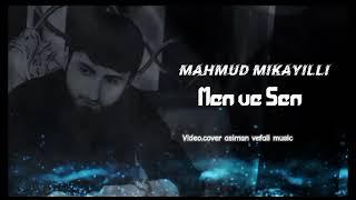 Mahmud Mikayıllı - Men Ve Sen 2023