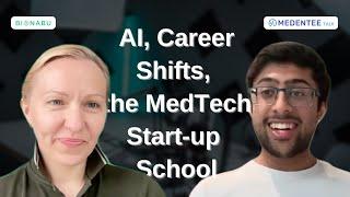Medentee Talk #2: AI, Career Shifts, and the MedTech Start-up School