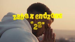 ZABA x ENDZONE  - 22 (OFFICIAL VIDEO)