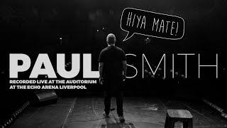 Paul Smith - Hiya Mate (2018 Full Tour Show)