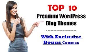 Top 10 Wordpress Premium Blog Themes | Offer Bonus Courses