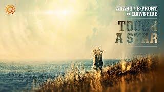 Adaro & B-Front ft. Dawnfire - Touch A Star | Official Video