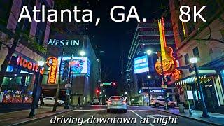 Atlanta, GA. - 8K - Relaxing Video - Night Drive Downtown [ASMR]