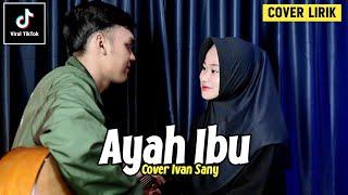 Suatu Saat Nanti Kan Kugantikan Tugas Ayah Doakan Aku Ibu (AYAH IBU - KARNAMEREKA) Cover Lirik