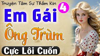 Nghe luôn kẻo tiếc: EM GÁI ÔNG TRÙM - Tập 4 - Truyện ngôn tình hắc bang đặc sắc #mcthuymai kể