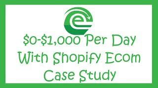 $0-$1,000 Per Day In 30 Days With Shopify Ecommerce - Case Study 2