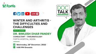 Winter and Arthritis - The difficulties and challenges with Dr Bimlesh Dhar Pandey