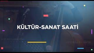 Kültür Sanat Saati 1. Bölüm