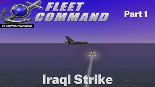 SCS Fleet Command C3 Oil and Water E05 Iraqi Strike Part 1