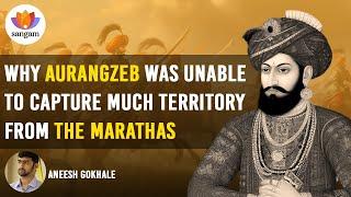 Why  Aurangzeb Was Unable To Capture Much Territory from the Marathas| Aneesh Gokhale | #SangamTalks