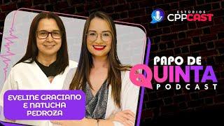 EVELINE GRACIANO E NATUCHA PEDROZA - PAPO DE QUINTA - #T4E02