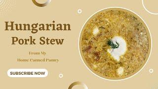 Hungarian Pork Stew // From My Home Canned Pantry //  Jeni Gough