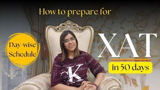 Crack XAT in 50 days| Day-wise Study Plan for XAT 2025| How to prepare for XAT 2025| Free Resource