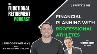 Financial Planning for Professional Athletes with Thomas Elms, CFP®: EP. 011