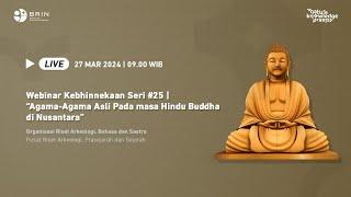 Webinar Kebhinnekaan Seri #25 | “Agama-Agama Asli Pada masa Hindu Buddha di Nusantara”