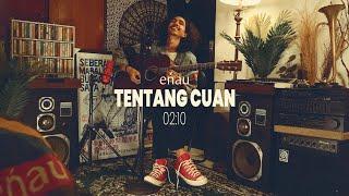 eńau - Tentang Cuan