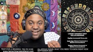 ALL ZODIAC SIGNS: WHAT YOU NEED TO KNOW RIGHT NOW FOR SEPTEMBER 2024 $30 & LIVE PSYCHIC READINGS