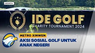 Metro Xinwen - Aksi Sosial Golf untuk Anak Negeri