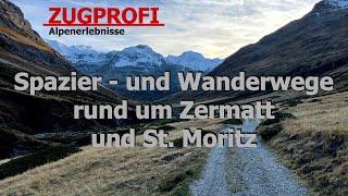 ZUGPROFI - Service Tipp - Spazier- und Wanderwege rund um Zermatt und St. Moritz