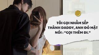 [Audio] Gọi Nhầm Sếp Thành Daddy | Mắc Cỡ Audio