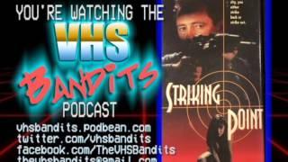 VHS Bandits Podcast Ep8 - Striking Point