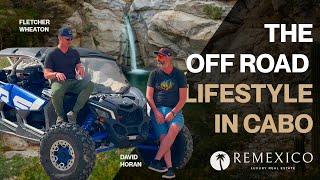  Off Road Lifestyle in Cabo: Real Estate and Adventure Exploring El Tule, Cabo San Lucas 