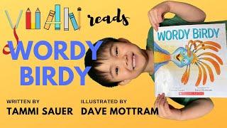 Yuan reads | WORDY BIRDY | Written by Tammi Sauer, Illustrated by Dave Mottram