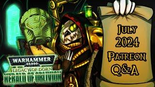 July 2024 Patreon Q&A and Legacy Of Dorn Livestream 