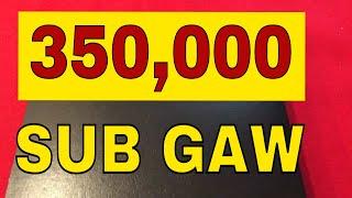350,000 Subscribers GAW and the auction announcement!