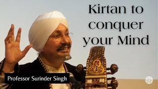 How to Conquer Your Mind with Kirtan? Professor Surinder Singh | Raj Academy