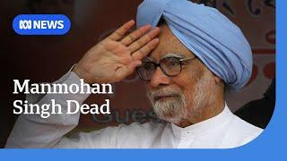 Former Indian prime minister Manmohan Singh dies aged 92 | ABC NEWS