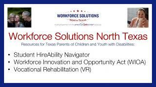 Workforce Solutions North Texas - Student HireAbility Navigator, WIOA and Vocational Rehabilitation