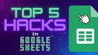 Google Sheets: Top 5 Hacks to Organize your Spreadsheets (Easy Tutorial)