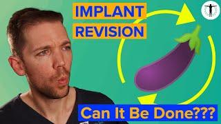 PENILE IMPLANT REVISION - Is It Possible???