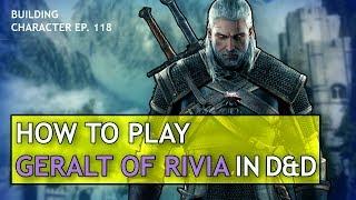 How to Play Geralt of Rivia in Dungeons & Dragons (Witcher Build for D&D 5e)