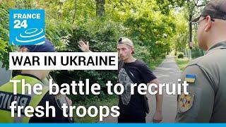Insults and resistance: On the streets with Ukraine’s military recruitment officers • FRANCE 24