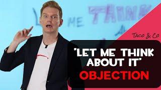 Overcoming the ''Let Me Think about It'' Objection (Real Estate)