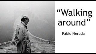 "Walking around" Pablo Neruda - Análisis