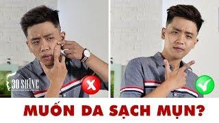 Muốn Da Sạch Mụn, Chắc Chắn Phải Biết Điều Này | Bí Quyết Đẹp Trai 53