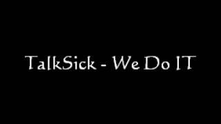 TalkS!ck - We Do It