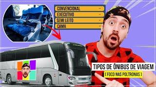 TIPOS DE ONIBUS DE VIAGEM CONVENCIONAL, EXECUTIVO, SEMI LEITO E CAMA ( QUAL A DIFERENÇA ENTRE ELES )