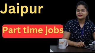 Part time job in Jaipur | Part job in Jaipur for students |  Morning part time job  | Jhunjhunu Job