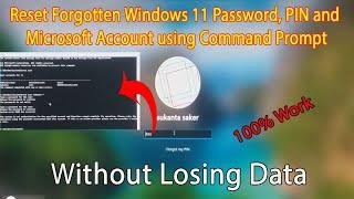 How To Reset Forgotten Windows 11 Password, PIN and Microsoft Account using Command Prompt |