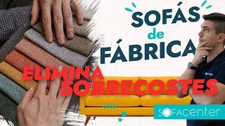   Sofás de FÁBRICA sin intermediarios,  EVITA SOBRECOSTES  | Sofá Center