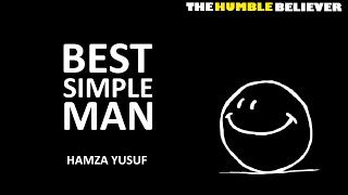 Best Simple Man - Hamza Yusuf