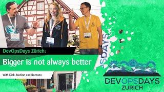 DevOpsDays Zürich: Bigger is Not Always Better | DevOps Summit Antwerp 2024