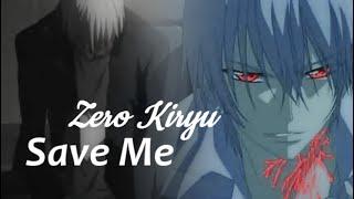 Zero Kiryu | Save Me