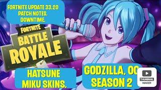 Fortnite update 33.20 patch notes, downtime, Hatsune Miku skins, Godzilla, OG Season 2